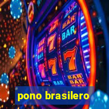 pono brasilero